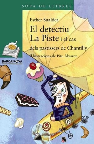 EL DETECTIU LA PISTE I EL CAS DELS PASTISSERS DE CHANTILLY | 9788448933128 | SUALDEA,ESTHER | Llibreria Geli - Llibreria Online de Girona - Comprar llibres en català i castellà