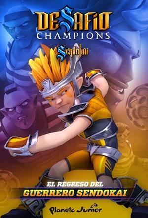 DESAFÍO CHAMPIONS SENDOKAI-1.EL REGRESO DEL GUERRERO SENDOKAI | 9788408128687 | SENDOKAI | Llibreria Geli - Llibreria Online de Girona - Comprar llibres en català i castellà