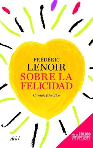 SOBRE LA FELICIDAD.UN VIAJE FILOSÓFICO | 9788434417700 | LEONIR,FRÉDÉRIC | Llibreria Geli - Llibreria Online de Girona - Comprar llibres en català i castellà