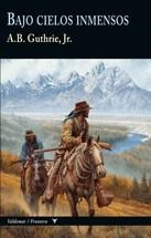 BAJO CIELOS INMENSOS | 9788477027737 | GUTHRIE,ALFRED BERTRAM | Libreria Geli - Librería Online de Girona - Comprar libros en catalán y castellano