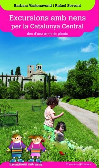 EXCURSIONS AMB NENS PER LA CATALUNYA CENTRAL DES D'UNA ÀREA DE PÍCNIC | 9788490342343 | VASTENAVOND,BARBARA/SERVENT,RAFAEL | Libreria Geli - Librería Online de Girona - Comprar libros en catalán y castellano