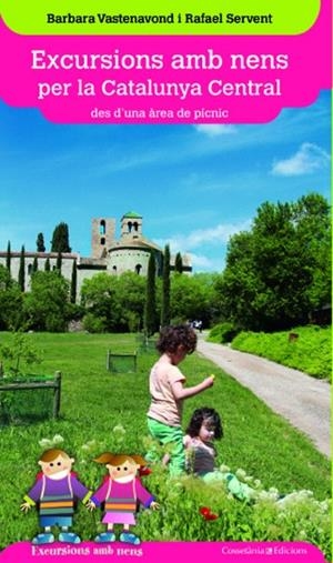 EXCURSIONS AMB NENS PER LA CATALUNYA CENTRAL DES D'UNA ÀREA DE PÍCNIC | 9788490342343 | VASTENAVOND,BARBARA/SERVENT,RAFAEL | Llibreria Geli - Llibreria Online de Girona - Comprar llibres en català i castellà