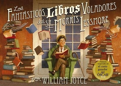 LOS FANTÁSTICOS LIBROS VOLADORES DEL SR. MORRIS LESSMORE | 9788420417028 | JOYCE,WILLIAM | Libreria Geli - Librería Online de Girona - Comprar libros en catalán y castellano