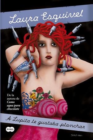 A LUPITA LE GUSTABA PLANCHAR | 9788483656662 | ESQUIVEL,LAURA | Llibreria Geli - Llibreria Online de Girona - Comprar llibres en català i castellà