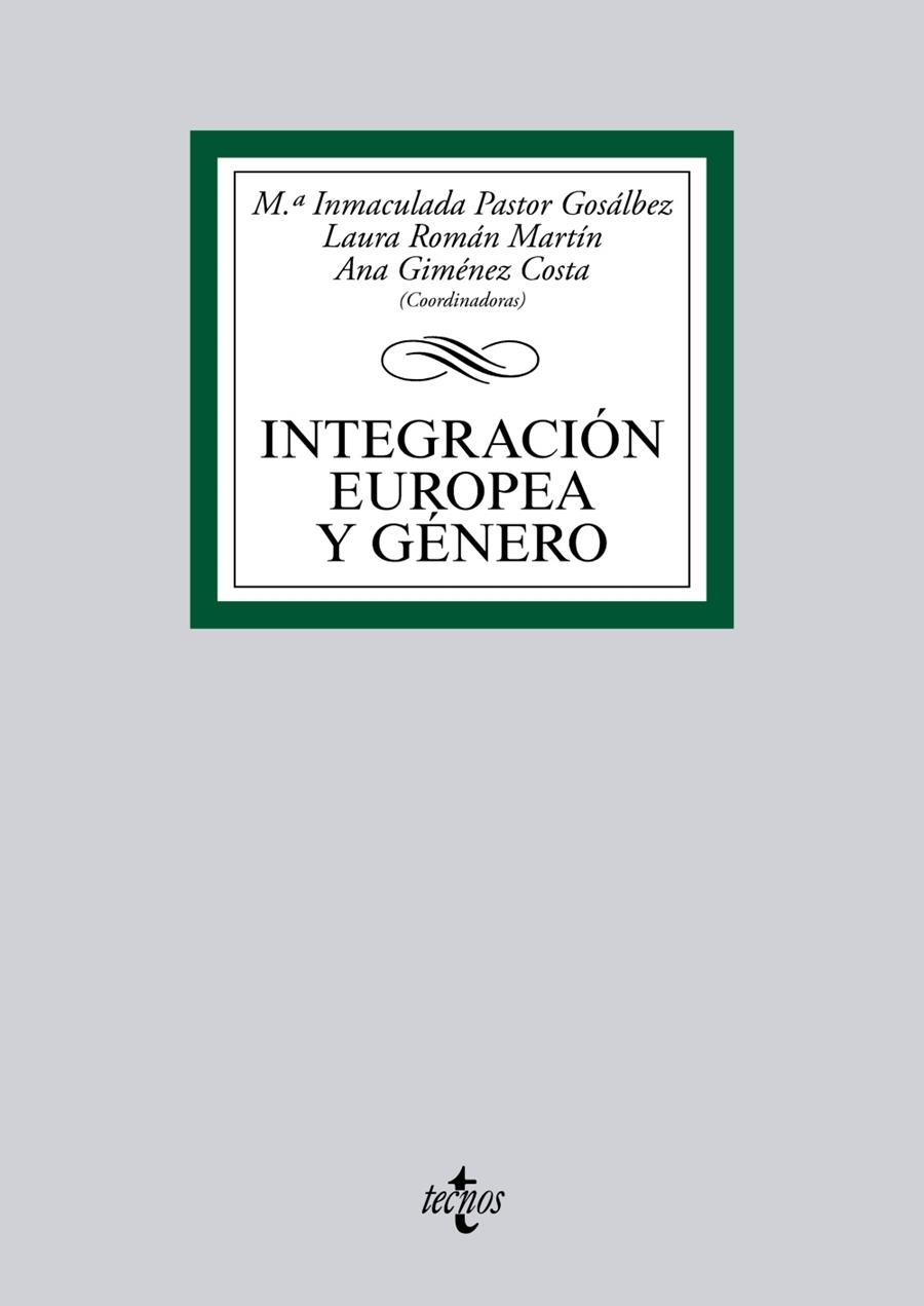 INTEGRACIÓN EUROPEA Y GÉNERO | 9788430961702 | PASTOR GOSÁLBEZ,MªINMACULADA/ROMÁN MARTÍN,LAURA/GIMÉNEZ COSTA,ANA (COORD) | Llibreria Geli - Llibreria Online de Girona - Comprar llibres en català i castellà