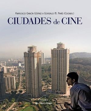 CIUDADES DE CINE | 9788437632889 | GARCÍA GÓMEZ,FRANCISCO/PAVÉS,GONZALO M. (COORDS.) | Libreria Geli - Librería Online de Girona - Comprar libros en catalán y castellano