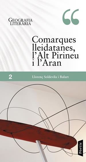 GEOGRAFIA LITERARIA-2.COMARQUES LLEIDATANES,L'ALT PIRINEU I L'ARAN | 9788498091892 | SOLDEVILA I BALART,LLORENÇ | Llibreria Geli - Llibreria Online de Girona - Comprar llibres en català i castellà
