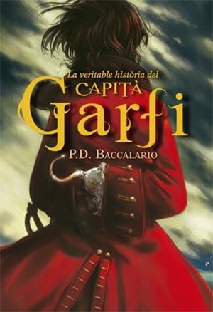 LA VERITABLE HISTÒRIA DEL CAPITÀ GARFI | 9788424652258 | BACCALARIO,PIER DOMENICO | Libreria Geli - Librería Online de Girona - Comprar libros en catalán y castellano