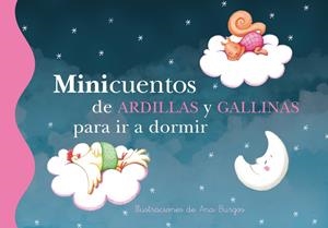 MINICUENTOS DE ARDILLAS Y GALLINAS PARA IR A DORMIR  | 9788448837105 | BURGOS,ANA  | Libreria Geli - Librería Online de Girona - Comprar libros en catalán y castellano