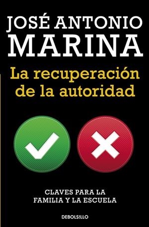 LA RECUPERACIÓN DE LA AUTORIDAD.CLAVES PARA LA FAMILIA Y LA ESCUELA | 9788490623084 | MARINA,JOSÉ ANTONIO | Libreria Geli - Librería Online de Girona - Comprar libros en catalán y castellano