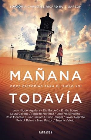 MAÑANA TODAVÍA.DOCE DISTOPÍAS PARA EL SIGLO XXI | 9788415831310 | A.A.V.V. | Libreria Geli - Librería Online de Girona - Comprar libros en catalán y castellano