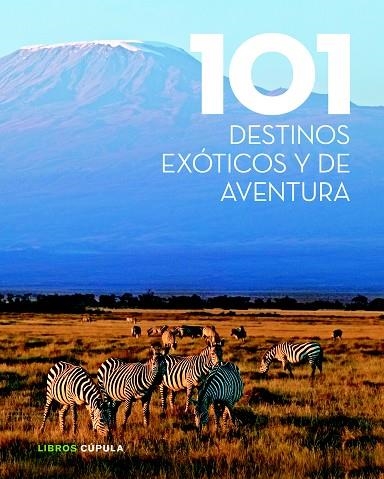 101 DESTINOS EXÓTICOS Y DE AVENTURA (TD) | 9788448018351 | A.A.V.V. | Libreria Geli - Librería Online de Girona - Comprar libros en catalán y castellano