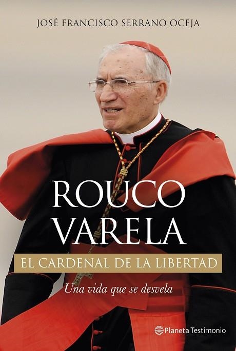 ROUCO VARELA.EL CARDENAL DE LA LIBERTAD.UNA VIDA QUE SE DESVELA (TD) | 9788408130253 | SERRANO OCEJA,JOSÉ FRANCISCO | Libreria Geli - Librería Online de Girona - Comprar libros en catalán y castellano