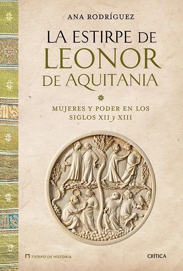 LA ESTIRPE DE LEONOR DE AQUITIANIA.MUJERES Y PODER EN LOS SIGLOS XII Y XIII (TD) | 9788498927047 | RODRÍGUEZ,ANA | Libreria Geli - Librería Online de Girona - Comprar libros en catalán y castellano