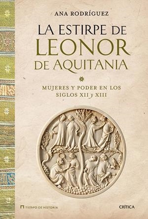LA ESTIRPE DE LEONOR DE AQUITIANIA.MUJERES Y PODER EN LOS SIGLOS XII Y XIII (TD) | 9788498927047 | RODRÍGUEZ,ANA | Llibreria Geli - Llibreria Online de Girona - Comprar llibres en català i castellà