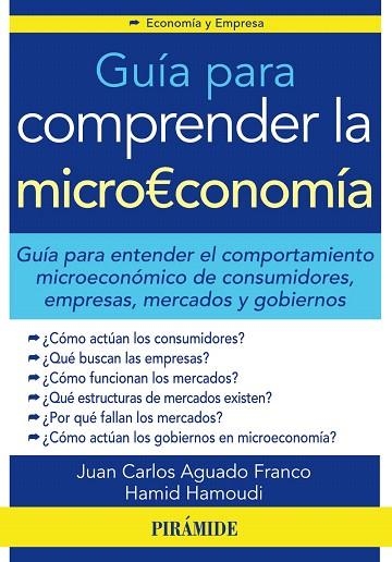 GUÍA PARA COMPRENDER LA MICROECONOMÍA | 9788436831870 | AGUADO FRANCO,JUAN CARLOS/HAMOUDI,HAMID | Libreria Geli - Librería Online de Girona - Comprar libros en catalán y castellano