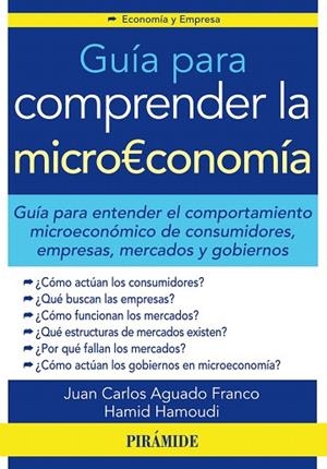 GUÍA PARA COMPRENDER LA MICROECONOMÍA | 9788436831870 | AGUADO FRANCO,JUAN CARLOS/HAMOUDI,HAMID | Libreria Geli - Librería Online de Girona - Comprar libros en catalán y castellano