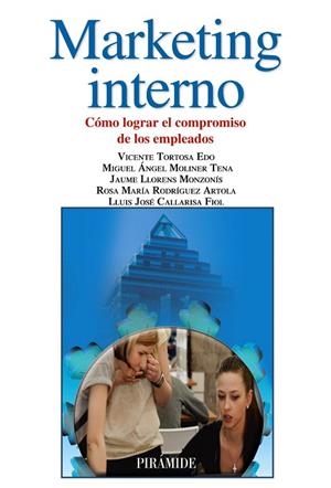 MARKETING INTERNO.CÓMO LOGRAR EL COMPROMISO DE LOS EMPLEADOS | 9788436831573 | TORTOSA EDO,VICENTE/MOLINER TENA,MIGUEL ÁNGEL/LLORENS MONZONÍS,JAUME/RODRÍGUEZ ARTOLA,ROSA MARÍA | Libreria Geli - Librería Online de Girona - Comprar libros en catalán y castellano