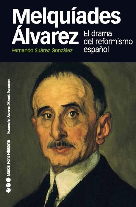 MELQUÍADES ÁLVAREZ.EL DRAMA DEL REFORMISMO ESPAÑOL | 9788415963172 | SUÁREZ GONZÁLEZ,FERNANDO | Llibreria Geli - Llibreria Online de Girona - Comprar llibres en català i castellà