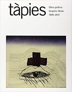 TÀPIES.OBRA GRÁFICA(1995-2011) | 9788425226748 | Llibreria Geli - Llibreria Online de Girona - Comprar llibres en català i castellà