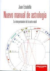 NUEVO MANUAL DE ASTROLOGIA.LA INTERPRETACION DE LA CARTA NATAL | 9788494116889 | ESTADELLA,JUAN | Llibreria Geli - Llibreria Online de Girona - Comprar llibres en català i castellà