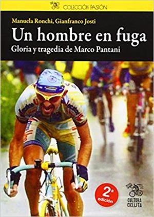 UN HOMBRE EN FUGA.GLORIA Y TRAGEDIA DE MARCO PANTANI (2ªED/2014) | 9788494189821 | RONCHI,MANUELA/JOSTI,GIANFRANCO | Llibreria Geli - Llibreria Online de Girona - Comprar llibres en català i castellà