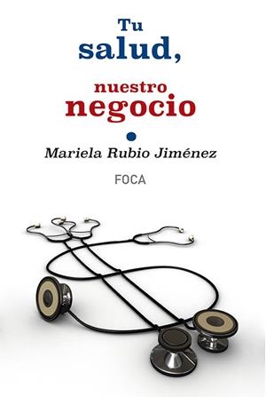 TU SALUD, NUESTRO NEGOCIO | 9788496797741 | RUBIO JIMÉNEZ,MARIELA | Llibreria Geli - Llibreria Online de Girona - Comprar llibres en català i castellà