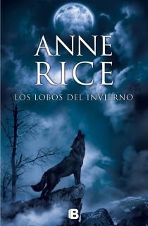 LOS LOBOS DEL INVIERNO | 9788466602235 | RICE,ANNE | Libreria Geli - Librería Online de Girona - Comprar libros en catalán y castellano