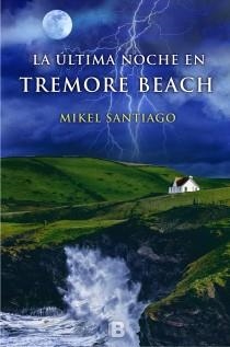 LA ÚLTIMA NOCHE EN TREMORE BEACH | 9788440696489 | SANTIAGO,MIKEL | Libreria Geli - Librería Online de Girona - Comprar libros en catalán y castellano