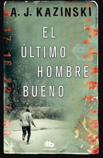 EL ÚLTIMO HOMBRE BUENO | 9788498728262 | KAZINSKI,A.J. | Libreria Geli - Librería Online de Girona - Comprar libros en catalán y castellano