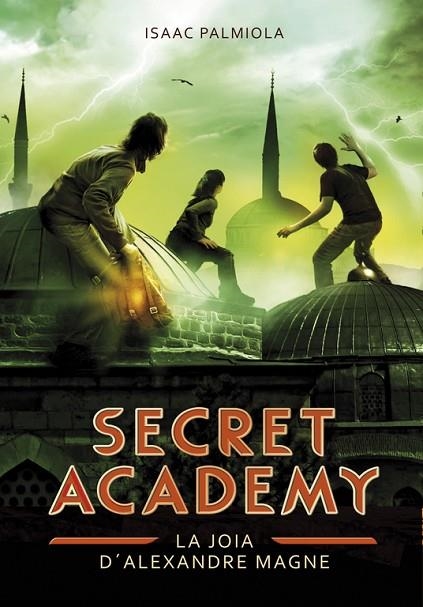 SECRET ACADEMY-2.LA JOIA D'ALEXANDRE MAGNE (TD) | 9788490431993 | PALMIOLA,ISAAC | Libreria Geli - Librería Online de Girona - Comprar libros en catalán y castellano