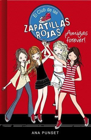 EL CLUB DE LAS ZAPATILLAS ROJAS-2.¡AMIGAS FOREVER! (TD) | 9788415580744 | PUNSET,ANA | Llibreria Geli - Llibreria Online de Girona - Comprar llibres en català i castellà