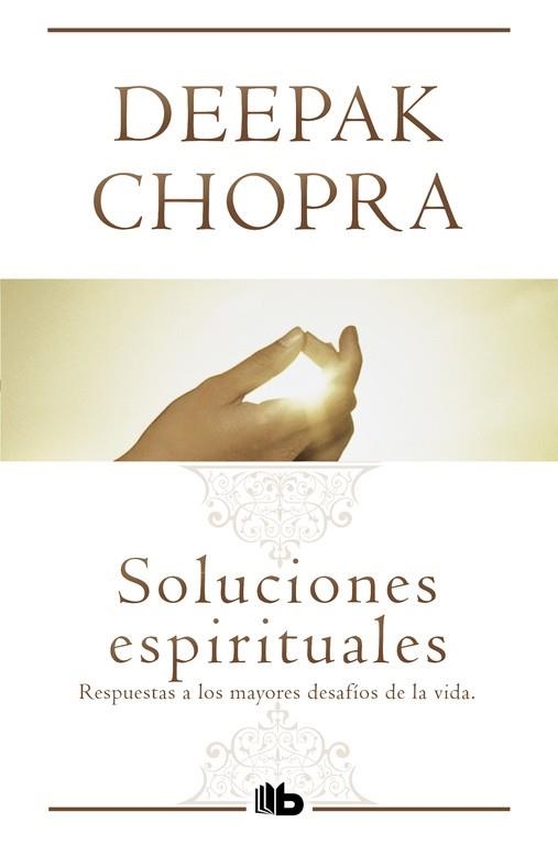 SOLUCIONES ESPIRITUALES.RESPUESTAS A LOS MAYORES DESAFÍOS DE LA VIDA | 9788498728637 | CHOPRA,DEEPAK | Llibreria Geli - Llibreria Online de Girona - Comprar llibres en català i castellà