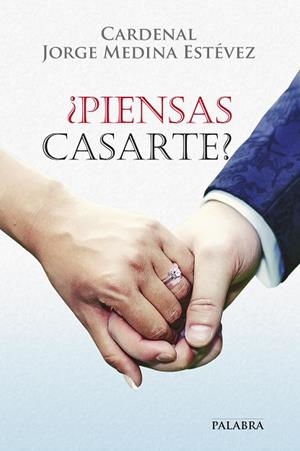 PIENSAS CASARTE? | 9788490610558 | MEDINA ESTÉVEZ,CARDENAL JORGE | Libreria Geli - Librería Online de Girona - Comprar libros en catalán y castellano