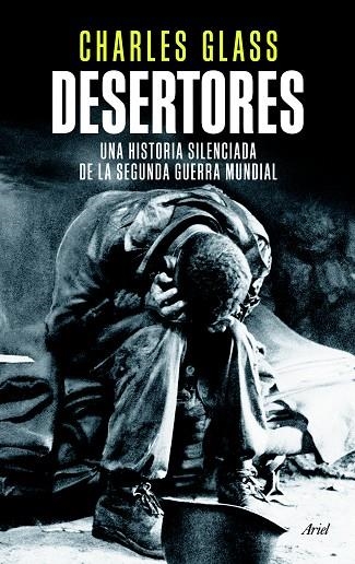 DESERTORES.UNA HISTORIA SILENCIADA DE LA SEGUNDA GUERRA MUNDIAL | 9788434418509 | GLASS,CHARLES | Libreria Geli - Librería Online de Girona - Comprar libros en catalán y castellano