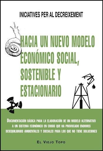 HACIA UN NUEVO MODELO ECONÓMICO SOCIAL,SOSTENIBLE Y ESTACIONARIO | 9788494209765 | INICIATIVES PER AL DECREIXEMENT | Llibreria Geli - Llibreria Online de Girona - Comprar llibres en català i castellà
