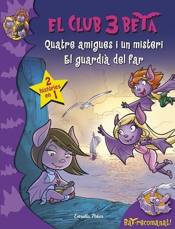 EL CLUB 3 BETA-1.QUATRE AMIGUES I UN MISTERI I EL GUARDIÀ DEL FAR | 9788490571293 | Libreria Geli - Librería Online de Girona - Comprar libros en catalán y castellano