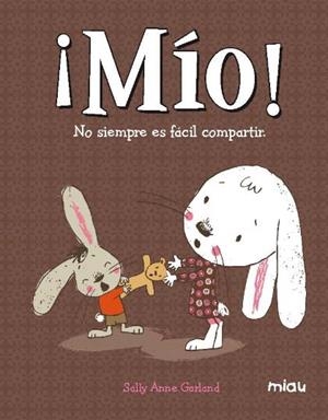 MÍO!NO SIEMPRE ES FÁCIL COMPARTIR | 9788416082704 | GARLAND,SALLY ANNE | Llibreria Geli - Llibreria Online de Girona - Comprar llibres en català i castellà