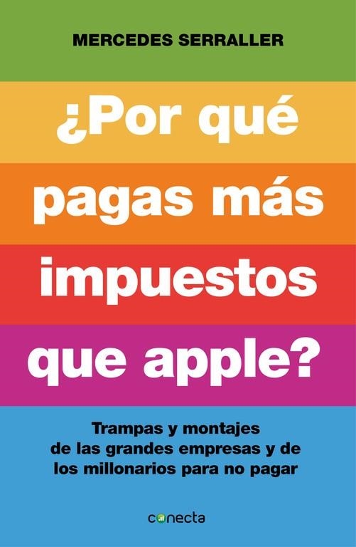 POR QUÉ PAGAS MÁS IMPUESTOS QUE APPLE? TRAMPAS Y MONTAJES DE LAS GRANDES EMPRESAS Y DE LOS MILLONARIOS PARA NO PAGAR | 9788415431961 | SERRALLER,MERCEDES | Libreria Geli - Librería Online de Girona - Comprar libros en catalán y castellano