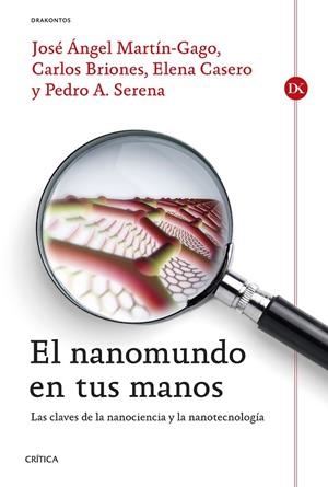 EL NANOMUNDO EN TUS MANOS.LAS CLAVES DE LA NANOCIENCIA Y LA NANOTECNOLOGÍA | 9788498927191 | MARTÍN-GAGO,JOSÉ ÁNGEL/BRIONES,CARLOS/CASERO,ELENA/SERENA,PEDRO A. | Llibreria Geli - Llibreria Online de Girona - Comprar llibres en català i castellà