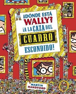 DÓNDE ESTÁ WALLY? A LA CAZA DEL CUADRO ESCONDIDO | 9788415579755 | HANDFORD,MARTIN | Llibreria Geli - Llibreria Online de Girona - Comprar llibres en català i castellà