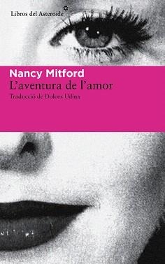 L'AVENTURA DE L'AMOR | 9788415625926 | MITFORD,NANCY | Libreria Geli - Librería Online de Girona - Comprar libros en catalán y castellano