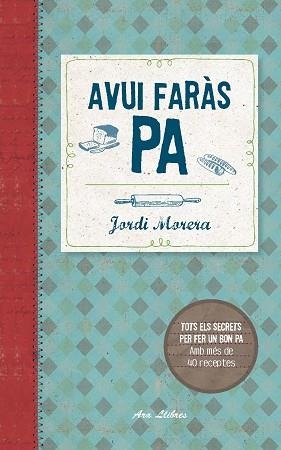 AVUI FARÀS PA | 9788415642800 | MORERA I RANSANZ,JORDI | Llibreria Geli - Llibreria Online de Girona - Comprar llibres en català i castellà