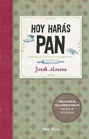 HOY HARÁS PAN | 9788494217111 | MORERA I RANSANZ,JORDI | Libreria Geli - Librería Online de Girona - Comprar libros en catalán y castellano