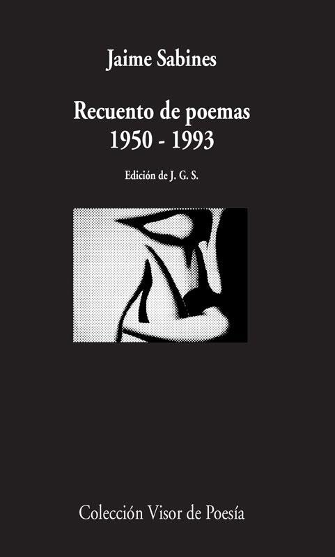 RECUENTO DE POEMAS 1950-1993 | 9788498958539 | SABINES,JAIME | Libreria Geli - Librería Online de Girona - Comprar libros en catalán y castellano