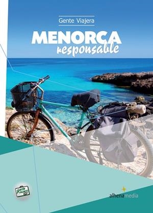 MENORCA RESPONSABLE(GENTE VIAJERA.EDICION 2014) | 9788492963485 | RIPOL,MARC/BORRAZ,MAY | Libreria Geli - Librería Online de Girona - Comprar libros en catalán y castellano