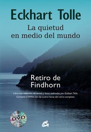LA QUIETUD EN MEDIO DEL MUNDO.RETIRO DE FINDHORN | 9788484455165 | TOLLE,ECKHART | Libreria Geli - Librería Online de Girona - Comprar libros en catalán y castellano