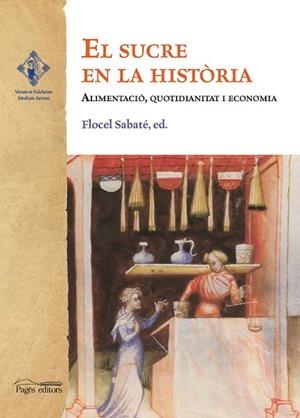 EL SUCRE EN LA HISTORIA.ALIMENTACIÓ,QUOTIDIANITAT I ECONOMIA | 9788499754260 | Llibreria Geli - Llibreria Online de Girona - Comprar llibres en català i castellà
