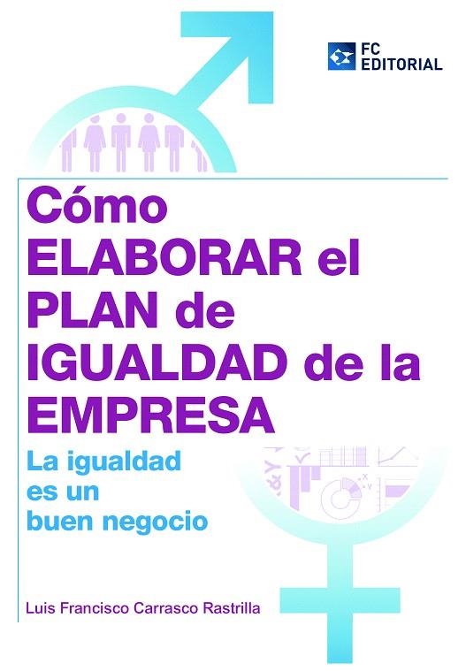 COMO ELABORAR EL PLAN DE IGUALDAD DE LA EMPRESA LA IGUALDAD ES UN BUEN NEGOCIO | 9788415781202 | CARRASCO RASTRILLA,LUIS FRANCISCO | Libreria Geli - Librería Online de Girona - Comprar libros en catalán y castellano