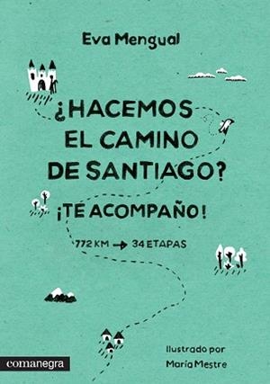HACEMOS EL CAMINO DE SANTIAGO.TE ACOMPAÑO | 9788416033218 | MENGUAL,EVA | Llibreria Geli - Llibreria Online de Girona - Comprar llibres en català i castellà